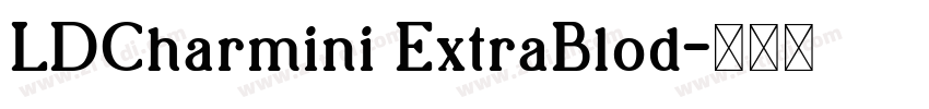 LDCharmini ExtraBlod字体转换
